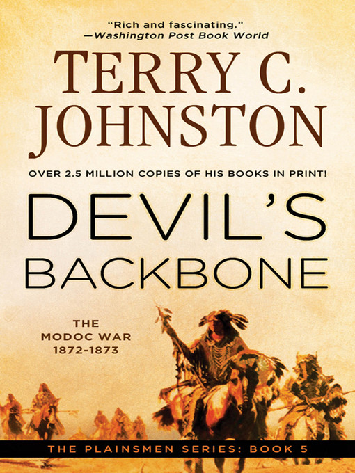 Title details for Devil's Backbone: The Modoc War, 1872-3 by Terry C. Johnston - Available